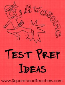 Awesome Test Prep Ideas | Squarehead Teachers
